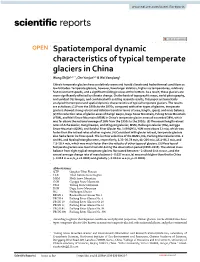 Spatiotemporal Dynamic Characteristics of Typical Temperate Glaciers in China Wang Shijin1,2*, Che Yanjun1,3 & Wei Yanqiang1