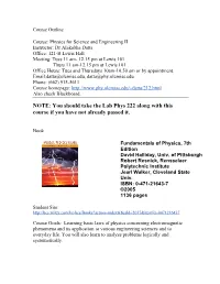 You Should Take the Lab Phys 222 Along with This Course If You Have Not Already Passed It