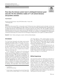 How Does the Immune System Learn to Distinguish Between Good and Evil? the First Definitive Studies of T Cell Central Tolerance and Positive Selection