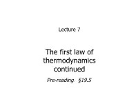 The First Law of Thermodynamics Continued Pre-Reading: §19.5 Where We Are