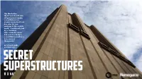 8 X 60’ SECRET SUPERSTRUCTURES Hidden from General View, There’S a World of Secret Superstructures All Over the Globe