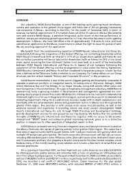 BUSINESS OVERVIEW Our Subsidiary, MGM Grand Paradise, Is