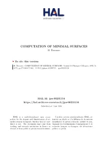 Computation of Minimal Surfaces H