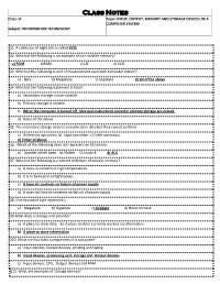 Class Notes Class: IX Topic: INPUT, OUTPUT, MEMORY and STORAGE DEVICES of a COMPUTER SYSTEM Subject: INFORMATION TECHNOLOGY