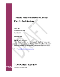 Trusted Platform Module Library Part 1: Architecture TCG PUBLIC REVIEW