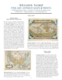 WILLIAM R. TALBOT FINE ART, ANTIQUE MAPS & PRINTS 505-982-1559 • Wrtfa@Earthlink.Net • for Purchases, Please Call Or Email