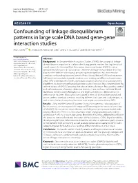 Confounding of Linkage Disequilibrium Patterns in Large Scale DNA Based Gene-Gene Interaction Studies Marc Joiret1,2* , Jestinah M