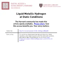 Liquid Metallic Hydrogen at Static Conditions