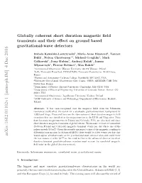 Globally Coherent Short Duration Magnetic Field Transients and Their