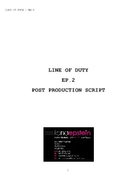 Line of Duty Ep.2 Post Production Script