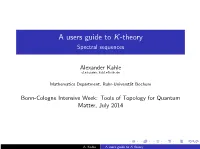 A Users Guide to K-Theory Spectral Sequences