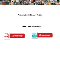 Anirudh Sethi Report Twitter