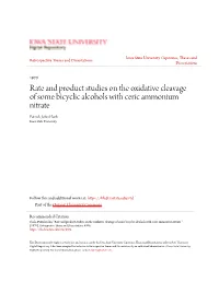 Rate and Product Studies on the Oxidative Cleavage of Some Bicyclic Alcohols with Ceric Ammonium Nitrate Patrick John Flash Iowa State University