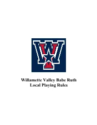Willamette Valley Babe Ruth Local Playing Rules