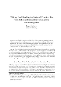 Writing (And Reading) As Material Practice: the World of Cuneiform Culture As an Arena for Investigation Roger Matthews University of Reading
