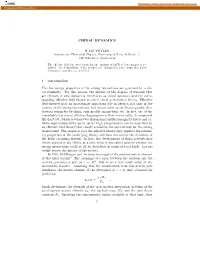 CHIRAL DYNAMICS 1 Introduction the Low Energy Properties of the Strong Interactions Are Governed by a Chi- Ral Symmetry. For