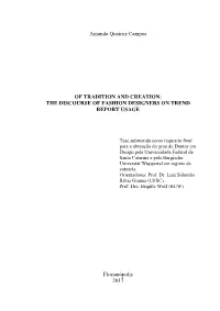 Amanda Queiroz Campos of TRADITION and CREATION: the DISCOURSE of FASHION DESIGNERS on TREND REPORT USAGE Florianópolis 2017