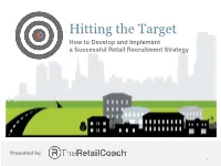 Hitting the Target How to Develop and Implement a Successful Retail Recruitment Strategy