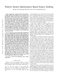 Particle Swarm Optimization Based Source Seeking Rui Zou, Vijay Kalivarapu, Eliot Winer, James Oliver, Sourabh Bhattacharya