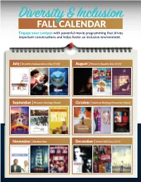 FALL CALENDAR Engage Your Campus with Powerful Movie Programming That Drives Important Conversations and Helps Foster an Inclusive Environment