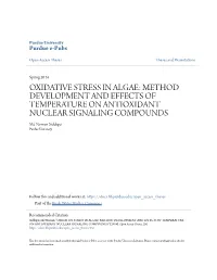 OXIDATIVE STRESS in ALGAE: METHOD DEVELOPMENT and EFFECTS of TEMPERATURE on ANTIOXIDANT NUCLEAR SIGNALING COMPOUNDS Md Noman Siddiqui Purdue University