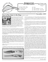 November 2005 How to Play Music in the Shop by Bob Crowder Many Who Have Given Thought to the Effects Arias from Any of His Operas