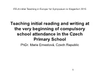 Teaching Initial Reading and Writing at the Very Beginning of Compulsory School Attendance in the Czech Primary School Phdr
