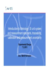 Introduction to Metrology: SI Unit System and Measurement Standards, Traceability, Calibration and Measurement Uncertainty