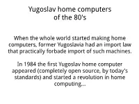 Yugoslav Home Computers of the 80'S