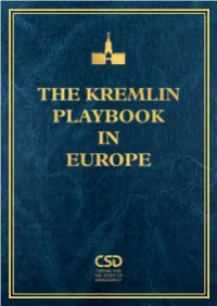 THE KREMLIN PLAYBOOK in EUROPE the Kremlin Playbook in Europe Analyzes the Tools and Methods Used by Russia to Exercise Its Influence on the Con- Tinent