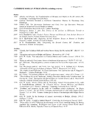 CATHERINE MORGAN: PUBLICATIONS (Excluding Reviews) Books 1990 Athletes and Oracles: the Transformation of Olympia and Delphi In