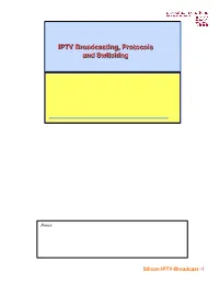 IPTV Broadcasting, Protocols and Switching