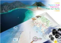 Routes to Krabi Experience…Time and Again Routes to Krabi Experience…Time and Again • 5 Ko Hong Ko Hong Is the Biggest Island in the Archipelago of Krabi