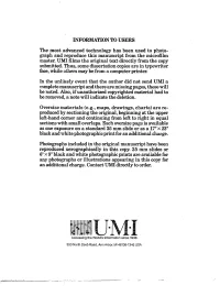 INFORMATION to USERS the Most Advanced Technology Has Been