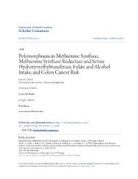 Polymorphisms in Methionine Synthase, Methionine Synthase Reductase and Serine Hydroxymethyltransferase, Folate and Alcohol Intake, and Colon Cancer Risk Susan E