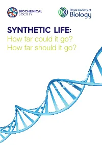 SYNTHETIC LIFE: How Far Could It Go? How Far Should It Go? WELCOME
