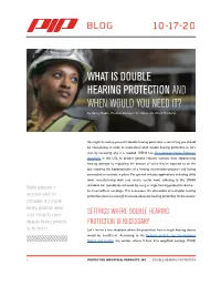 WHAT IS DOUBLE HEARING PROTECTION and WHEN WOULD YOU NEED IT? by Nancy Sabin, Product Manager for Above-The-Neck Products
