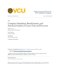 Computer Simulation, Bioinformatics, and Statistical Analysis of Cancer Data and Processes Kellie J
