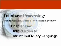 Database Processing: Fundamentals, Design, and Implementation Chapter Two: Introduction to Structured Query Language
