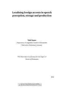 Localising Foreign Accents in Speech Perception, Storage and Production