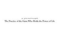The Practice of the Guru Who Holds the Power of Life ! ! ! ! ! ! ! ! ! ! !