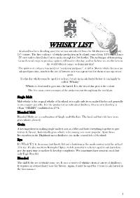 WHISKY LIST Scotland Has Been Distilling Since the Art Was Introduced from the Mediterranean in the Early 15Th Century