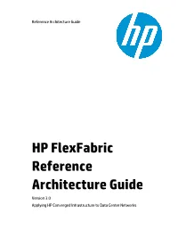 HP Flexfabric Reference Architecture Guide Version 3.0 Applying HP Converged Infrastructure to Data Center Networks
