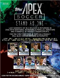 STAND AS ONE Last Summer’S Hit MLS Release Is Returning in 2016 with Additional Memorabilia Parallel Variations and a Handful of Product ENHANCEMENTS