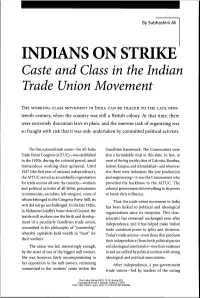 INDIANS on STRIKE Caste and Class in the Indian Trade Union Movement