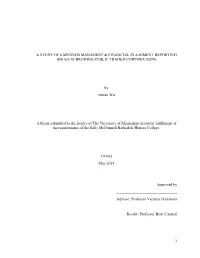A STUDY of EARNINGS MANAGENT & FINANCIAL STATEMENT REPORTING ISSUES SURRODING PUBLIC TRADED CORPORATIONS by Juntao Wu a Thes