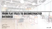 FROM FLAT FILES to DECONSTRUCTED DATABASE the Evolution and Future of the Big Data Ecosystem