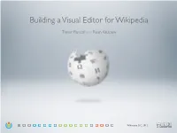 Building a Visual Editor for Wikipedia