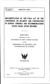 Implementation of the Final Act of the Conference on Security and Cooperation in Europe: Findings and Recommendations Seven Years After Helsinki