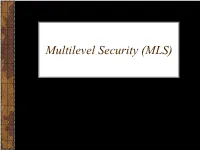Multilevel Security (MLS)